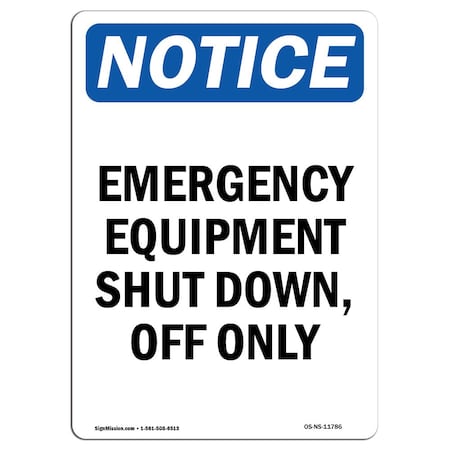 Signmission OSHA Notice, 7" Height, Emergency Equipment Shut Down Off Only Sign, 7" X 5", Portrait OS-NS-D-57-V-11786